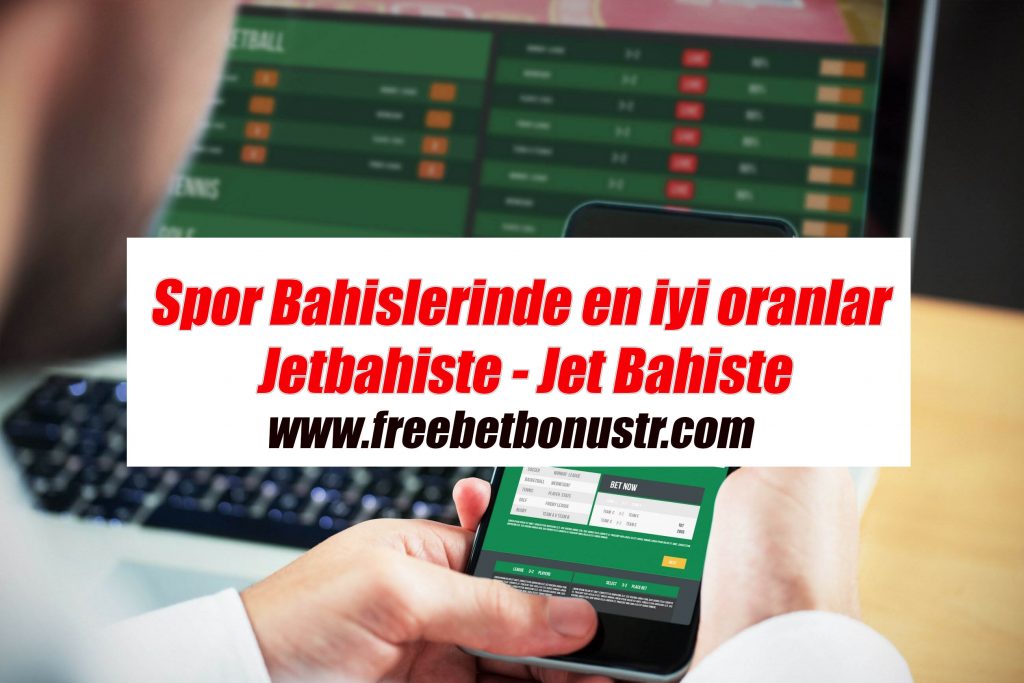 Spor Bahislerinde en iyi oranlar Jetbahiste – Jet Bahiste
